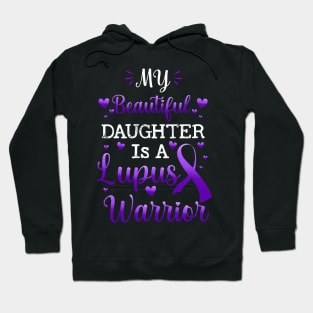 My Beautiful Daughter Is A Lupus Warrior, Lupus Awareness Hoodie